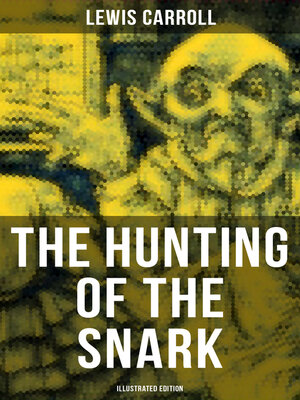 cover image of The Hunting of the Snark (Illustrated Edition)